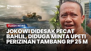 Pengamat Desak Jokowi Pecat Menteri Bahlil, Jika Terbukti Patok Upeti Rp 25 M untuk Izin Tambang