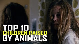 Top 10 Feral Children Raised by Animals You Won't Believe