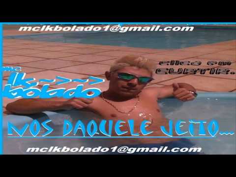 MC LK BOLADO - NOS DAQUELE JEITO [DJMINERINHO da I