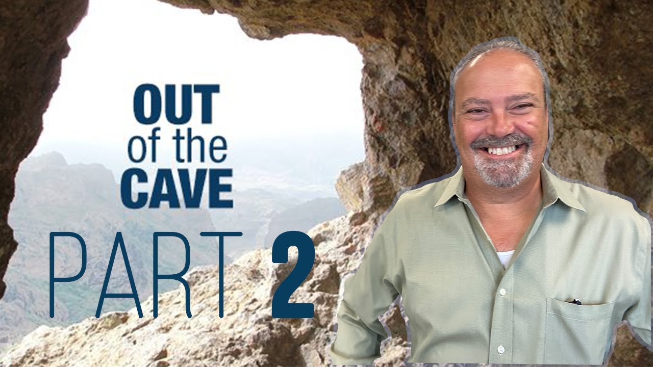 Out of the Cave | Part Two | Pastor Dan