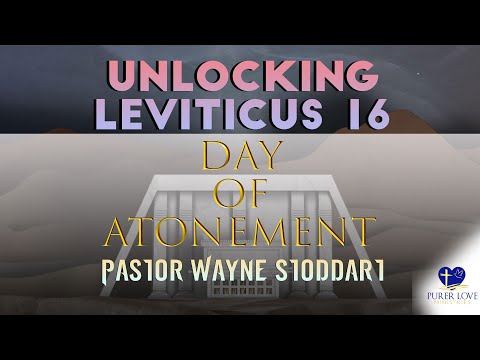 Leviticus 16 - The Day of Atonement Explained