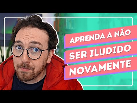 Como NÃO se ILUDIR mais