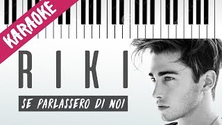 RIKI | Se Parlassero Di Noi // Piano Karaoke con Testo