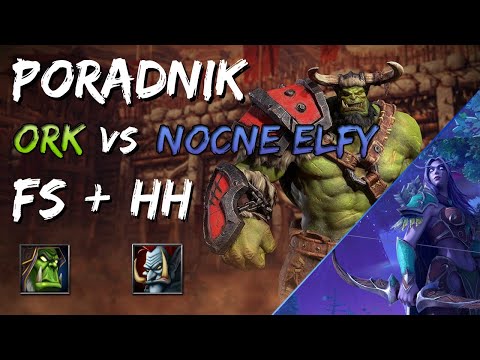 Jak grać w Warcraft 3 |  Poradnik do Orków podstawy - FS HH vs Elfy
