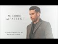 Ali Fadhil Impatient
