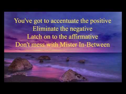 Accentuate the Positive — Music with lyrics