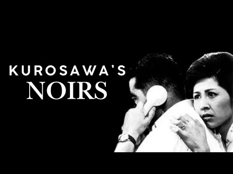The Noirs of Akira Kurosawa