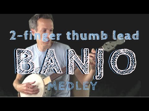 2-finger Thumb Lead Banjo Demonstration: Song Medley