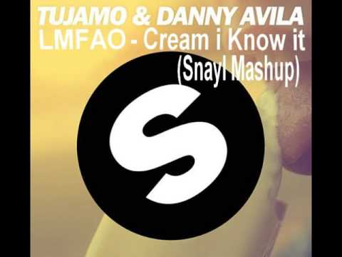 Tujamo & Danny Avila & LMFAO   Cream i Know it Snayl Mashup