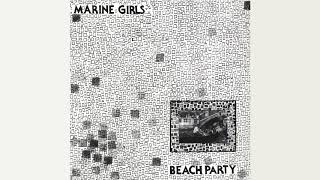 Marine Girls - Beach Party [Full Album]