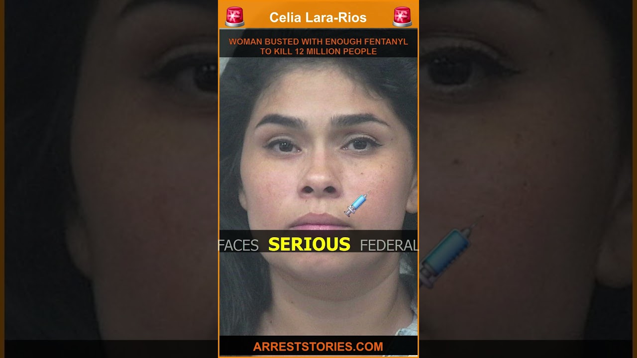 WOMAN BUSTED WITH ENOUGH FENTANYL TO KILL 12 MILLION PEOPLE