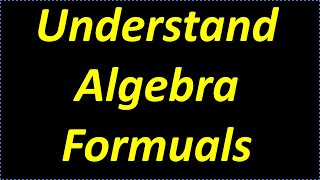 Learn Algebra Formulas – Understand In 18 Minute