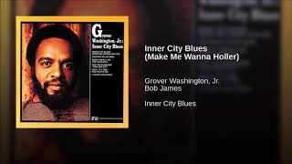 Jr. Grover Washington - Inner City Blues ( Make Me Wanna Holler ) ( 1972 )