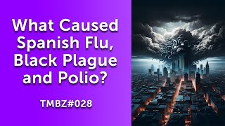 Epidemics - What Caused Spanish Flu, Black Plague, Polio?