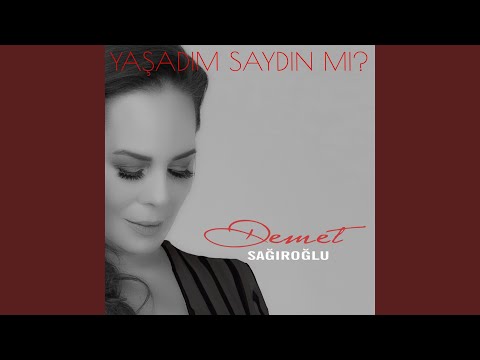 Yaşadım Saydın Mı?