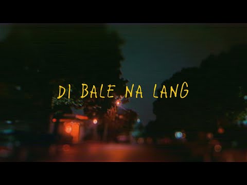Video thumbnail for 'Di Bale Na Lang