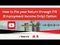 How To File Your 2024 Tax Return Through ITR Employment Income Only Option