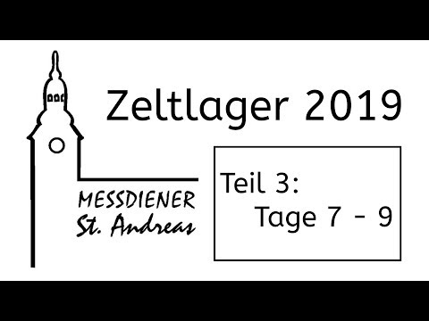 St. Andreas Zeltlager 2019 – Teil 3: Tage 7 - 9