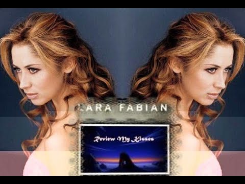 REVIEW MY KISSES   by Lara Fabian  (Lyrics Below)