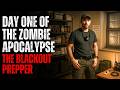 DAY ONE OF THE ZOMBIE APOCALYPSE The Blackout Prepper Creepypasta