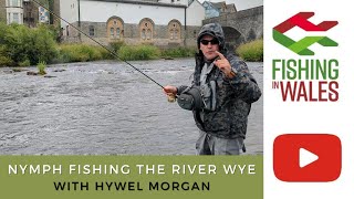 Fly fishing the RIVER WYE Wales - with HYWEL MORGAN - How to EURO NYMPH using a French Leader