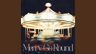Merry Go Round