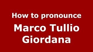 How to pronounce Marco Tullio Giordana