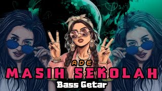 Download lagu BASS GETAR || ADE MASIH SEKOLAH || ALTRIS MADEN RMXER mp3