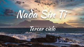 Nada Sin ti - Tercer cielo Letras