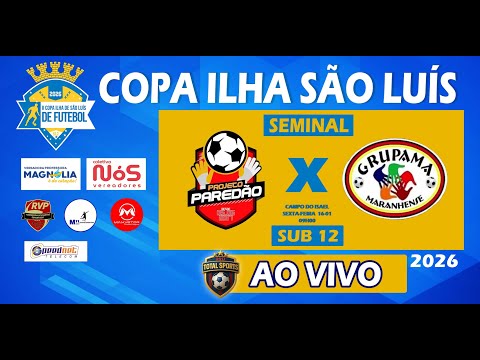 PAREDÃO  X  GRUPAMA  |  SUB 12 / SEMIFINAL - COPA ILHA DE SÃO LUÍS 2026