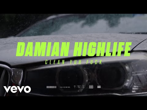 Damian HighLyphe - Clean Yuh F*** (Official Video)