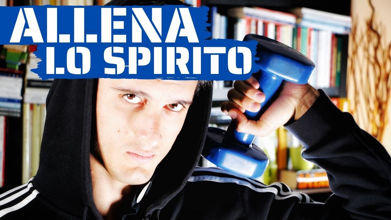ALLENAMENTO ed ESERCIZI per lo spirito (andare in palestra non basta!)
