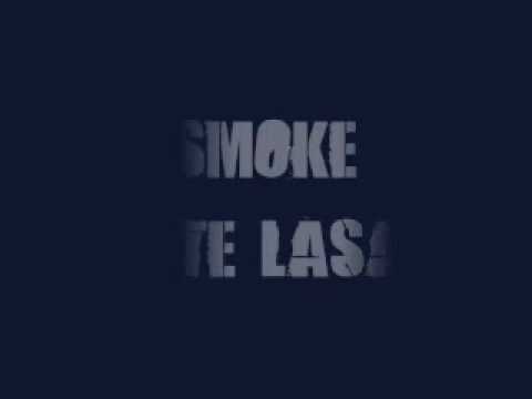 Smoke Nj - Nu te lasa !
