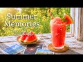 Summer Memories Sweet Melon Music For Sunny Mornings Chill BGM