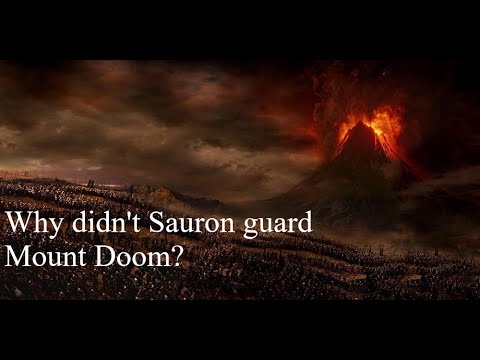 Why didn't Sauron guard Mount Doom?