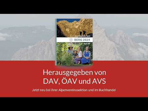 BERG 2024 - Alpenvereinsjahrbuch. BergWelten: Berchtesgadener Alpen / BergFokus: Die Alpen-WG