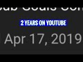 2 Years On Youtube