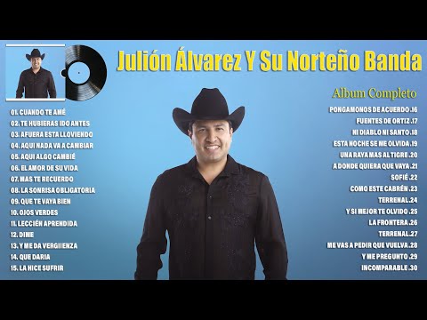 Julión Álvarez Y Su Norteño Banda 2023 - Grandes Éxitos Mix 2023 - Álbum Completo Mas Popular 2023