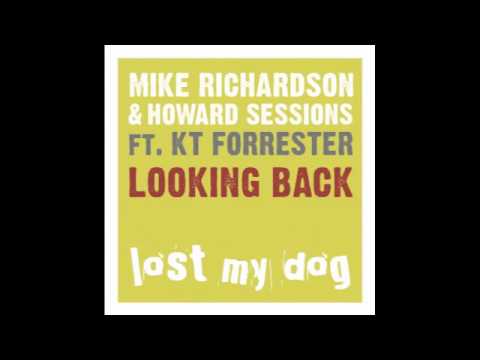 Mike Richardson & Howard Sessions ft. KT Forrester - Looking Back (Huxley remix)