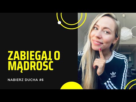 Nabierz Ducha #6 - Zabiegaj o mądrość