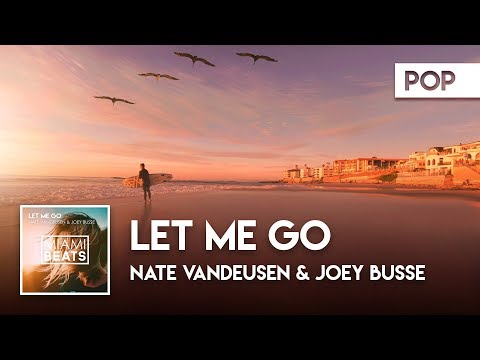 Nate VanDeusen & Joey Busse - Let Me Go (Official Audio) [Miami Beats]