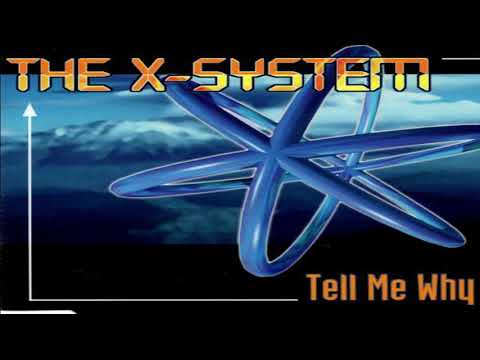 THE X SYSTEM  - TELL ME WHY 2@21 Adriano Mogo🎤🎧 Xtd. Redrum Extended Vrs.