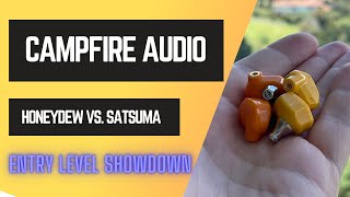 Campfire Audio Honeydew vs Satsuma - Earphone Shootout and Comparison