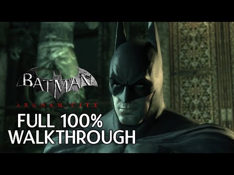 Batman: Arkham City | Full 100% Walkthrough