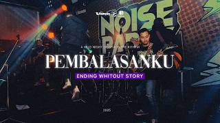 Download lagu ENDING WITHOUT STORY - PEMBALASANKU mp3