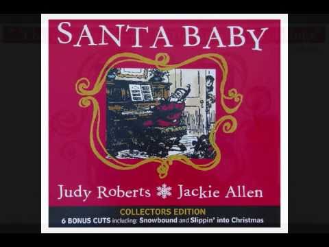 Santa Baby - Judy Roberts and Jackie Allen