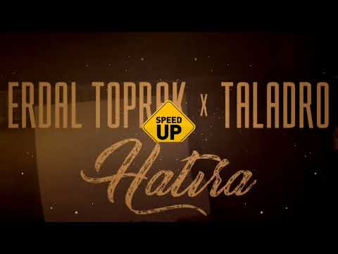 Taladro & Erdal Toprak - Hatıra (SPEED UP)