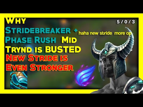 Why Stridebreaker/Phase Rush Mid Tryndamere is BUSTED +  New Stridebreaker is INSANE