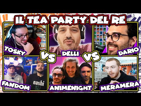 The Tea Party #1 | Con DARIO MOCCIA, ANIME NIGHT LIVE, FANDOM, TOSKY, DELLIMELLOW, MERAMERA