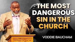 Voddie Baucham Sermons - The Most Dangerous Sin in the Church